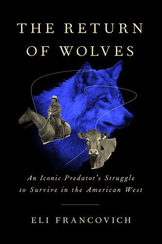 خرید و دانلود نسخه کامل کتاب The Return of Wolves: An Iconic Predator’s Struggle to Survive in the American West_68e59b997dbec.jpeg خرید و دانلود نسخه کامل کتاب The Return of Wolves: An Iconic Predator’s Struggle to Survive in the American West