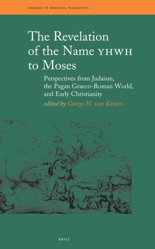 خرید و دانلود نسخه کامل کتاب The Revelation of the Name YHWH to Moses: Perspectives from Judaism, the Pagan Graeco-Roman World, and Early Christianity (Themes in Biblical Narrative)_68e233a8a21b0.jpeg خرید و دانلود نسخه کامل کتاب The Revelation of the Name YHWH to Moses: Perspectives from Judaism, the Pagan Graeco-Roman World, and Early Christianity (Themes in Biblical Narrative)
