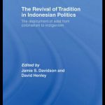 خرید و دانلود نسخه کامل کتاب The Revival of Tradition in Indonesian Politics: The Deployment of Adat from Colonialism to Indigenism (Routledge Contemporary Southeast Asia Series)