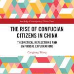 خرید و دانلود نسخه کامل کتاب The Rise of Confucian Citizens in China: Theoretical Reflections and Empirical Explorations