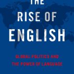 خرید و دانلود نسخه کامل کتاب The Rise of English: Global Politics and the Power of Language