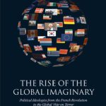 خرید و دانلود نسخه کامل کتاب The Rise of the Global Imaginary: Political Ideologies from the French Revolution to the Global War on Terror