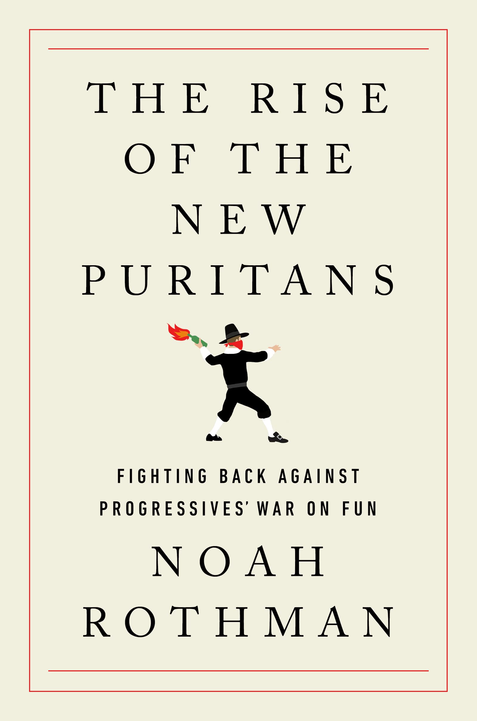 خرید و دانلود نسخه کامل کتاب The Rise of the New Puritans: Fighting Back Against Progressives’ War on Fun_68e3594b2b29f.jpeg خرید و دانلود نسخه کامل کتاب The Rise of the New Puritans: Fighting Back Against Progressives’ War on Fun