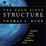 خرید و دانلود نسخه کامل کتاب The Road since Structure: Philosophical Essays, 1970-1993, with an Autobiographical Interview