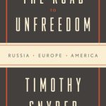 خرید و دانلود نسخه کامل کتاب The Road to Unfreedom: Russia, Europe, America