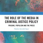 خرید و دانلود نسخه کامل کتاب The Role of the Media in Criminal Justice Policy: Prisons, Populism and the Press