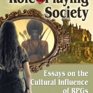 خرید و دانلود نسخه کامل کتاب The Role-Playing Society: Essays on the Cultural Influence of RPGs