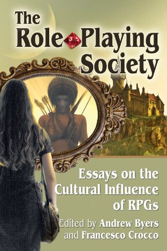 خرید و دانلود نسخه کامل کتاب The Role-Playing Society: Essays on the Cultural Influence of RPGs_68f9a32663439.jpeg خرید و دانلود نسخه کامل کتاب The Role-Playing Society: Essays on the Cultural Influence of RPGs