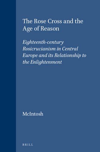 خرید و دانلود نسخه کامل کتاب The Rose Cross and the Age of Reason: Eighteenth-Century Rosicrucianism in Central Europe and its Relationship to the Enlightenment_68e2d7ebada0f.jpeg خرید و دانلود نسخه کامل کتاب The Rose Cross and the Age of Reason: Eighteenth-Century Rosicrucianism in Central Europe and its Relationship to the Enlightenment