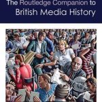 خرید و دانلود نسخه کامل کتاب The Routledge Companion to British Media History