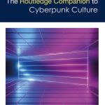 خرید و دانلود نسخه کامل کتاب The Routledge Companion To Cyberpunk Culture