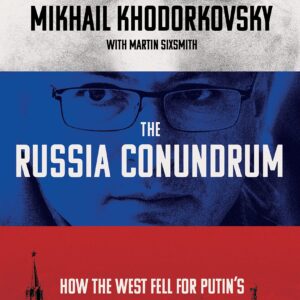 خرید و دانلود نسخه کامل کتاب The Russia Conundrum: How the West Fell for Putin’s Power Gambit–and How to Fix It