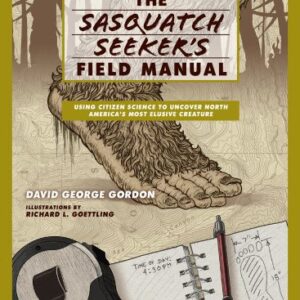 خرید و دانلود نسخه کامل کتاب The Sasquatch Seeker’s Field Manual: Using Citizen Science to Uncover North America’s Most Elusive Creature