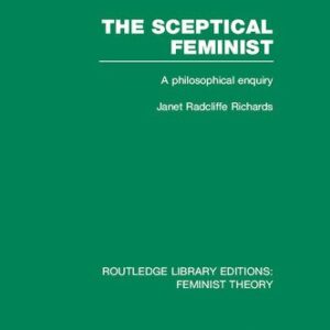 خرید و دانلود نسخه کامل کتاب The Sceptical Feminist: A Philosophical Enquiry