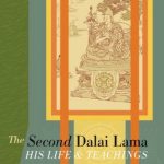 خرید و دانلود نسخه کامل کتاب The Second Dalai Lama: His Life and Teachings