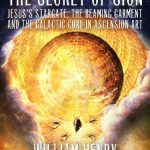 خرید و دانلود نسخه کامل کتاب The Secret of Sion: Jesus’s Stargate, the Beaming Garment and the Galactic Core in Ascension Art