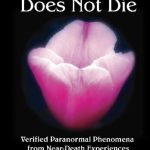 خرید و دانلود نسخه کامل کتاب The Self Does Not Die: Verified Paranormal Phenomena from Near-Death Experiences