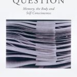 خرید و دانلود نسخه کامل کتاب The Self in Question: Memory, The Body and Self-Consciousness