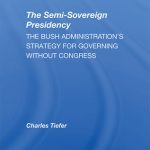 خرید و دانلود نسخه کامل کتاب The Semi-Sovereign Presidency: The Bush Administration’s Strategy for Governing Without Congress