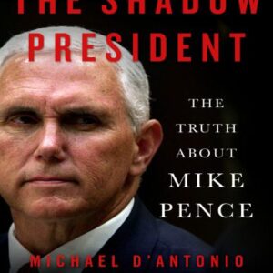 خرید و دانلود نسخه کامل کتاب The Shadow President: The Truth About Mike Pence