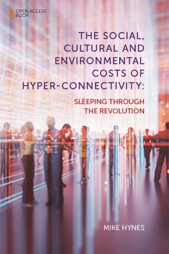 خرید و دانلود نسخه کامل کتاب The Social, Cultural and Environmental Costs of Hyper-Connectivity: Sleeping Through the Revolution_68f8652913de9.jpeg خرید و دانلود نسخه کامل کتاب The Social, Cultural and Environmental Costs of Hyper-Connectivity: Sleeping Through the Revolution