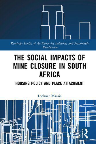 خرید و دانلود نسخه کامل کتاب The Social Impacts of Mine Closure in South Africa: Housing Policy and Place Attachment_68f835b29e4c7.jpeg خرید و دانلود نسخه کامل کتاب The Social Impacts of Mine Closure in South Africa: Housing Policy and Place Attachment