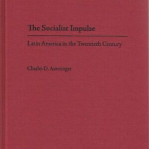 خرید و دانلود نسخه کامل کتاب The Socialist Impulse: Latin America in the Twentieth Century
