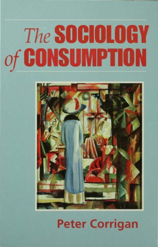 خرید و دانلود نسخه کامل کتاب The Sociology of Consumption: An Introduction_68f9a6610e486.jpeg خرید و دانلود نسخه کامل کتاب The Sociology of Consumption: An Introduction