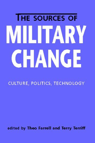 خرید و دانلود نسخه کامل کتاب The Sources of Military Change: Culture, Politics, Technology (Making Sense of Global Security)_68e956e4105ca.jpeg خرید و دانلود نسخه کامل کتاب The Sources of Military Change: Culture, Politics, Technology (Making Sense of Global Security)