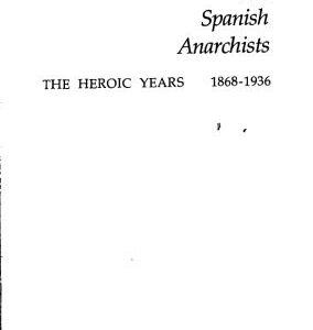 خرید و دانلود نسخه کامل کتاب The Spanish Anarchists: The Heroic Years, 1868-1936