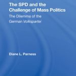خرید و دانلود نسخه کامل کتاب The SPD and the Challenge of Mass Politics: The Dilemma of the German Volkspartei