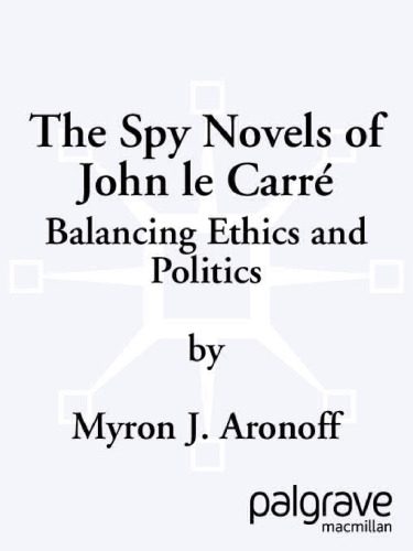 خرید و دانلود نسخه کامل کتاب The Spy Novels of John Le Carre: Balancing Ethics and Politics_68eaba0f24c03.jpeg خرید و دانلود نسخه کامل کتاب The Spy Novels of John Le Carre: Balancing Ethics and Politics