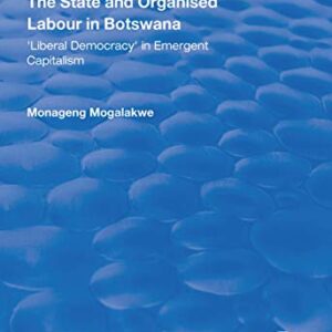 خرید و دانلود نسخه کامل کتاب The State and Organised Labour in Botswana