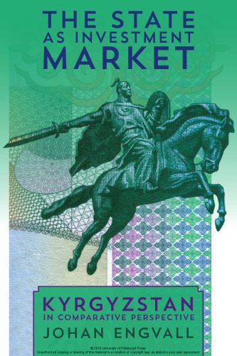 خرید و دانلود نسخه کامل کتاب The State as Investment Market: Kyrgyzstan in Comparative Perspective_68ea1d4b8a5a1.jpeg خرید و دانلود نسخه کامل کتاب The State as Investment Market: Kyrgyzstan in Comparative Perspective