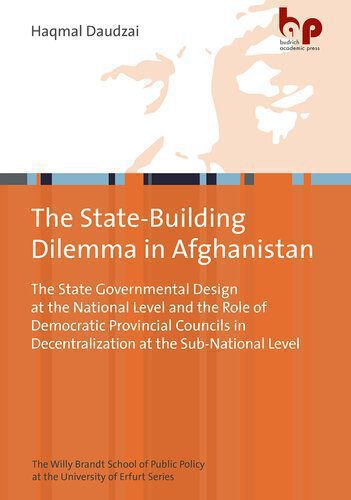 خرید و دانلود نسخه کامل کتاب The State-Building Dilemma in Afghanistan: The State Governmental Design at the National Level and the Role of Democratic Provincial Councils in Decentralization at the Sub-National Level_68e848345497a.jpeg خرید و دانلود نسخه کامل کتاب The State-Building Dilemma in Afghanistan: The State Governmental Design at the National Level and the Role of Democratic Provincial Councils in Decentralization at the Sub-National Level