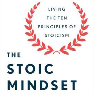خرید و دانلود نسخه کامل کتاب The Stoic Mindset: Living the Ten Principles of Stoicism