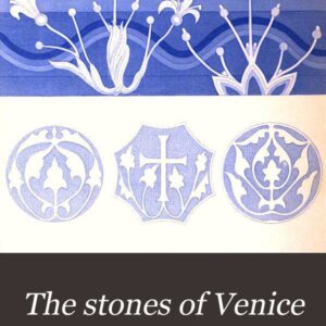 خرید و دانلود نسخه کامل کتاب The Stones of Venice – III. The Fall