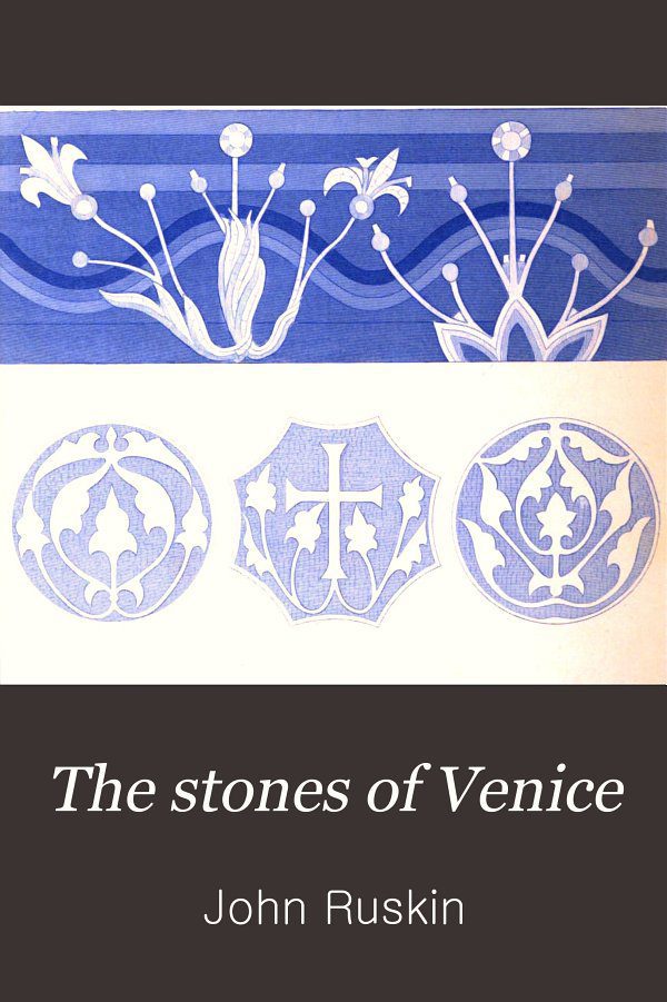 خرید و دانلود نسخه کامل کتاب The Stones of Venice – III. The Fall_68fdbcf162088.jpeg خرید و دانلود نسخه کامل کتاب The Stones of Venice – III. The Fall