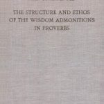 خرید و دانلود نسخه کامل کتاب The Structure and Ethos of the Wisdom Admonitions in Proverbs