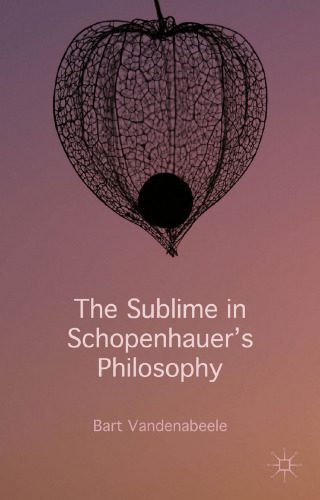 خرید و دانلود نسخه کامل کتاب The Sublime in Schopenhauer’s Philosophy_68fc6cdbe3ea8.jpeg خرید و دانلود نسخه کامل کتاب The Sublime in Schopenhauer’s Philosophy