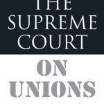 خرید و دانلود نسخه کامل کتاب The Supreme Court on Unions: Why Labor Law Is Failing American Workers