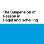 خرید و دانلود نسخه کامل کتاب The Suspension of Reason in Hegel and Schelling