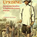 خرید و دانلود نسخه کامل کتاب The Tay So’n Uprising: Society And Rebellion in Eighteenth-century Vietnam (Southeast Asia–Politics, Meaning, Memory)