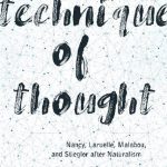 خرید و دانلود نسخه کامل کتاب The Technique Of Thought: Nancy, Laruelle, Malabou, And Stiegler After Naturalism