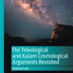خرید و دانلود نسخه کامل کتاب The Teleological and Kalam Cosmological Arguments Revisited