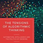 خرید و دانلود نسخه کامل کتاب The Tensions of Algorithmic Thinking: Automation, Intelligence and the Politics of Knowing