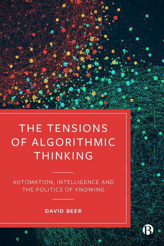 خرید و دانلود نسخه کامل کتاب The Tensions of Algorithmic Thinking: Automation, Intelligence and the Politics of Knowing_68e3419d17b7d.jpeg خرید و دانلود نسخه کامل کتاب The Tensions of Algorithmic Thinking: Automation, Intelligence and the Politics of Knowing