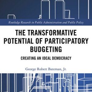 خرید و دانلود نسخه کامل کتاب The Transformative Potential of Participatory Budgeting: Creating an Ideal Democracy
