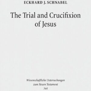 خرید و دانلود نسخه کامل کتاب The Trial and Crucifixion of Jesus. Texts and Commentary