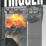 خرید و دانلود نسخه کامل کتاب The Trigger; Exposing the Lie that Changed the World -Who Really Did It and Why